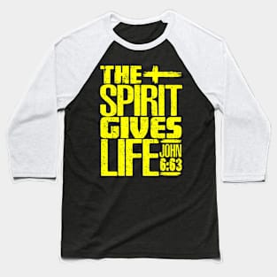 The Spirit Gives Life - John 6:63 Baseball T-Shirt